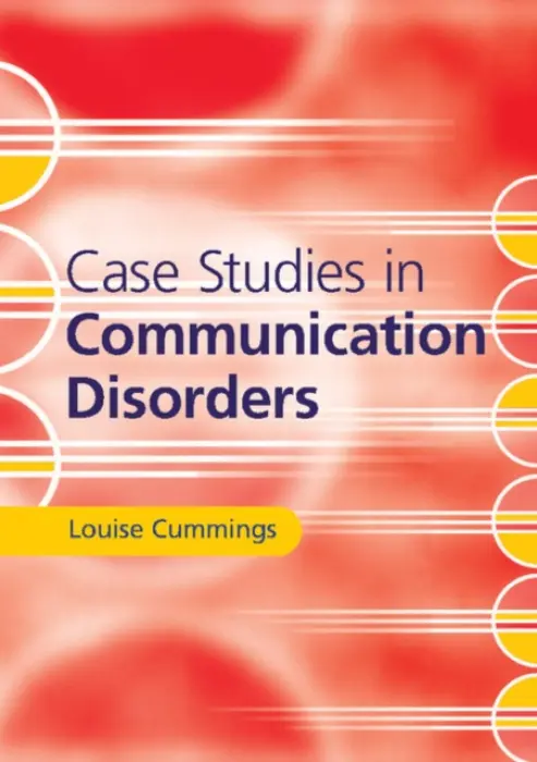 Case Studies in Communication Disorders - Cummings, Louise (Nottingham Trent University)
