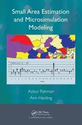 Small Area Estimation and Microsimulation Modeling - Rahman, Azizur (Charles Sturt University, Wagga Wagga, NSW, Australia) a Harding, Ann (University of Canberra, Australia)