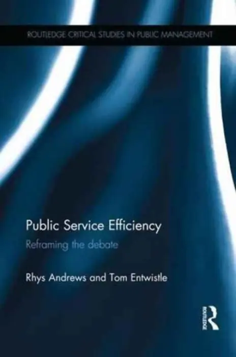 Public Service Efficiency - Andrews, Rhys a Entwistle, Tom