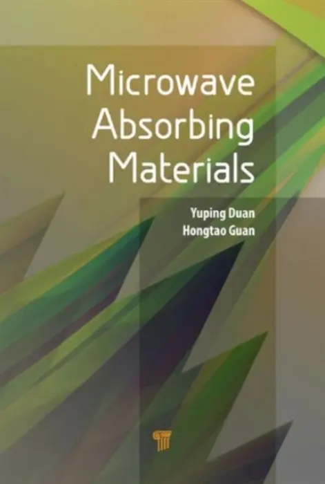 Microwave Absorbing Materials - Duan, Yuping (Dalian University of Technology, P.R. of China) a Guan, Hongtao (Yunnan University, Kunming, PR of China)