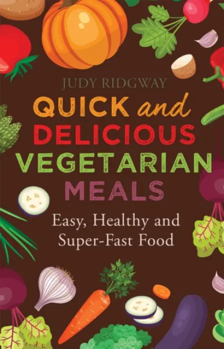 Quick and Delicious Vegetarian Meals - Ridgway, Judy