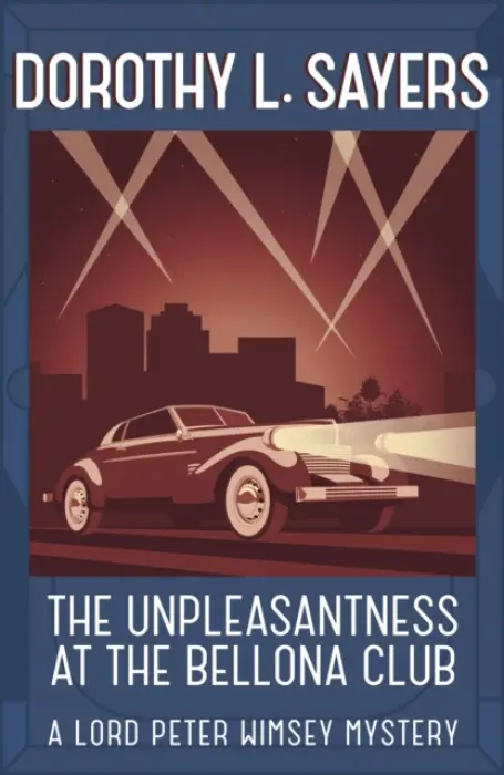 The Unpleasantness at the Bellona Club - Dorothy L. Sayers