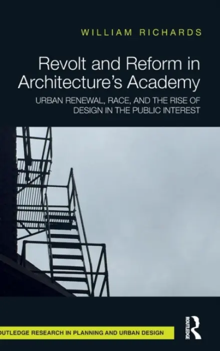 Revolt and Reform in Architecture's Academy - Richards, William (American Institute of Architects, USA)