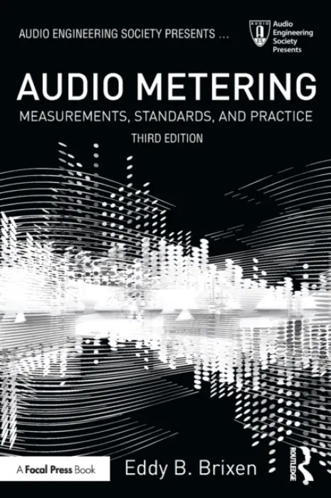 Audio Metering - Brixen, Eddy (audio consultant and lecturer based in Denmark a  member of the AES, SMPTE and ACFEI)