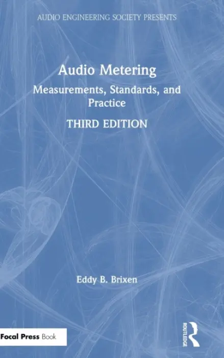 Audio Metering - Brixen, Eddy (audio consultant and lecturer based in Denmark a  member of the AES, SMPTE and ACFEI)