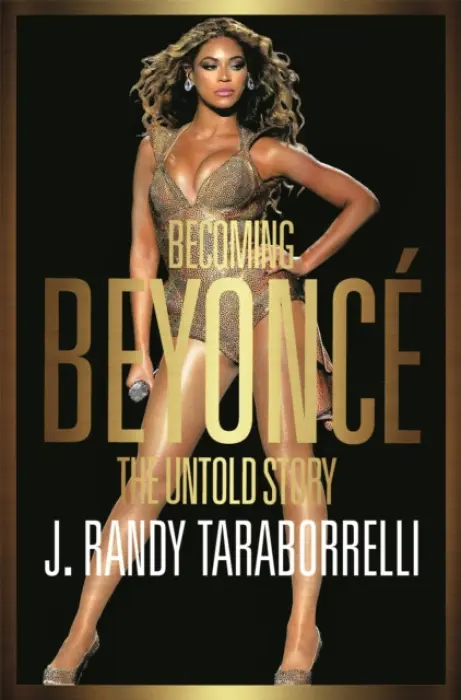 Becoming Beyoncé (The Untold Story) - J. Randy Taraborrelli