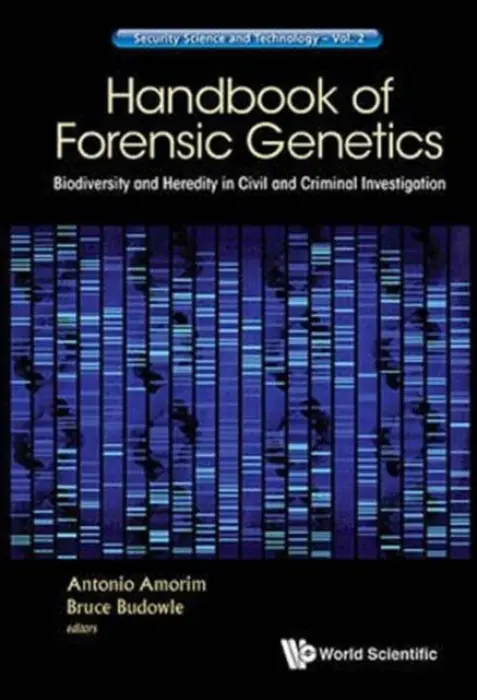 Handbook Of Forensic Genetics: Biodiversity And Heredity In Civil And Criminal Investigation - Amorim, Antonio (Univ Of Porto, Portugal) a Budowle, Bruce (Univ Of North Texas Health Science Center, Usa)