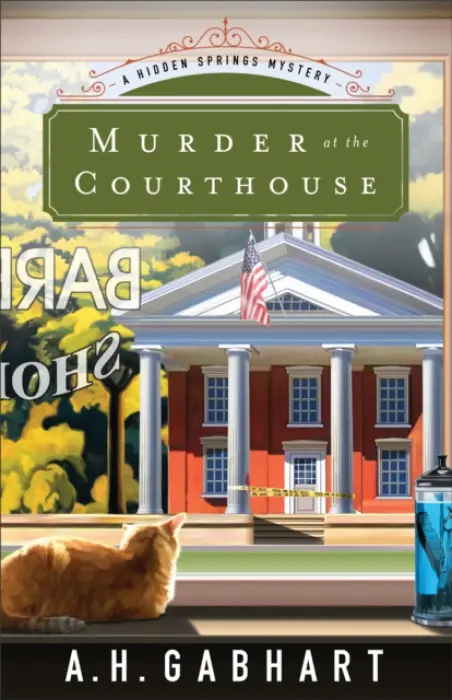 Murder at the Courthouse - Gabhart, A. H.