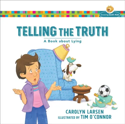 Telling the Truth - A Book about Lying - Larsen, Carolyn a O`connor, Tim