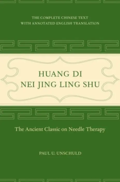 Huang Di Nei Jing Ling Shu - Unschuld, Paul U.