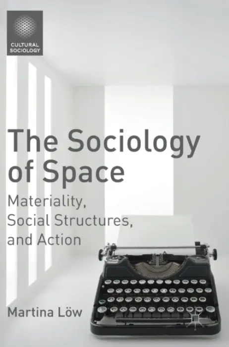 Sociology of Space - Low, Martina
