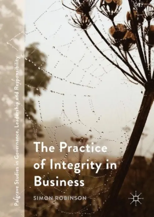 Practice of Integrity in Business - Robinson, Simon