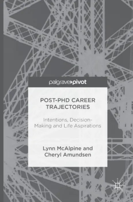 Post-PhD Career Trajectories - McAlpine, Lynn a Amundsen, Cheryl