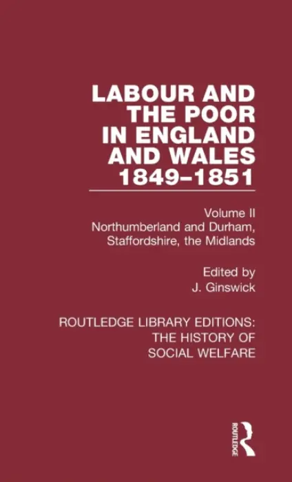 Labour and the Poor in England and Wales - The letters to The Morning Chronicle from the Correspondants in the Manufacturing and Mining Districts, the