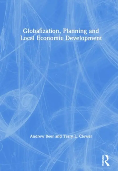 Globalization, Planning and Local Economic Development - Beer, Andrew a Clower, Terry L.