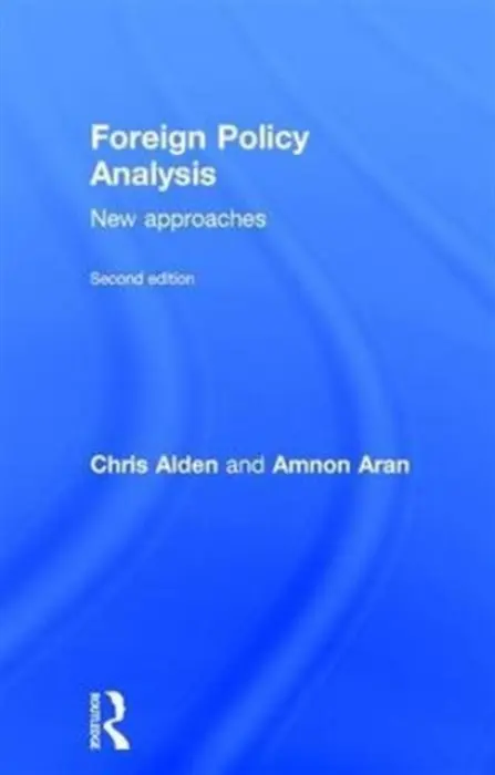 Foreign Policy Analysis - Alden, Chris (London School of Economics and Political Science, University of London, UK) a Aran, Amnon a Alves, Ana Cristina