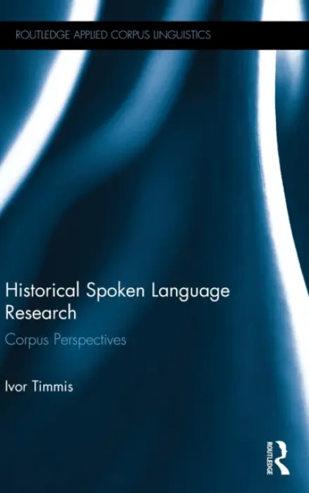Historical Spoken Language Research - Timmis, Ivor (Leeds Beckett University, UK)