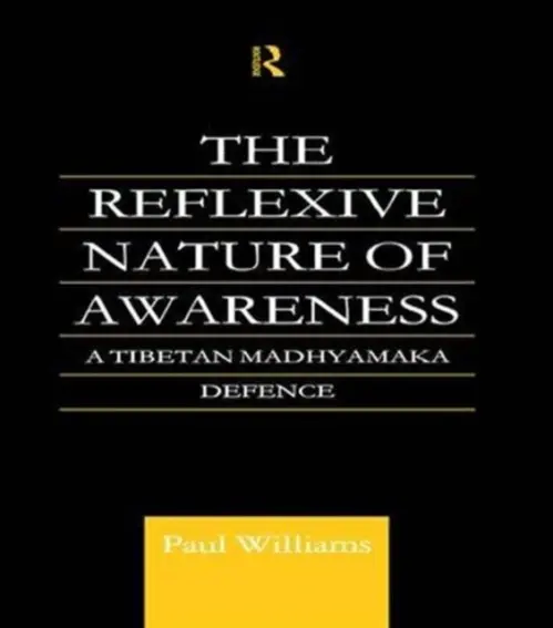 Reflexive Nature of Awareness - Williams, Paul