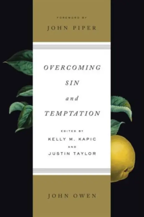 Overcoming Sin and Temptation - Owen, John
