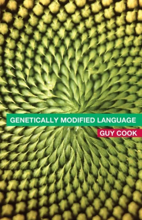 Genetically Modified Language - Cook, Guy (The Open University, UK)