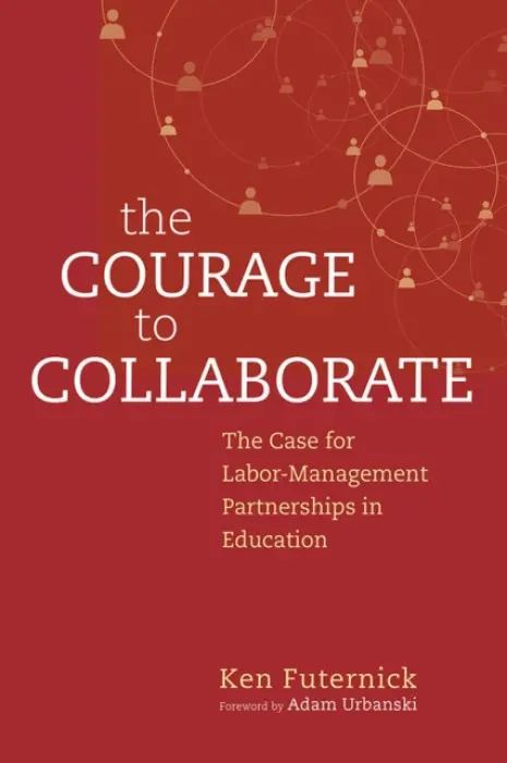 Courage to Collaborate - Futernick, Ken