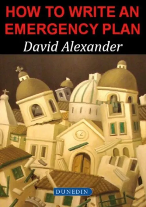 How to Write an Emergency Plan - Alexander, David E.