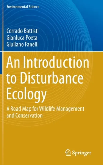 Introduction to Disturbance Ecology - Battisti, Corrado a Poeta, Gianluca a Fanelli, Giuliano