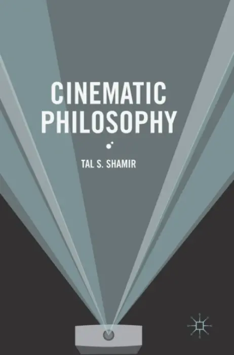 Cinematic Philosophy - Shamir, Tal S.