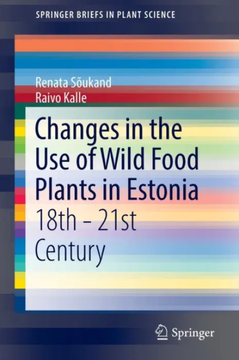 Changes in the Use of Wild Food Plants in Estonia - Soukand, Renata a Kalle, Raivo