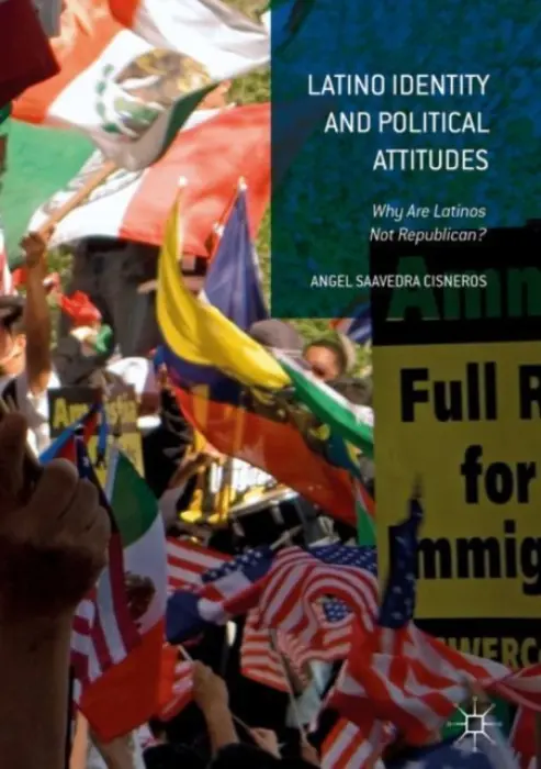 Latino Identity and Political Attitudes - Saavedra Cisneros, Angel