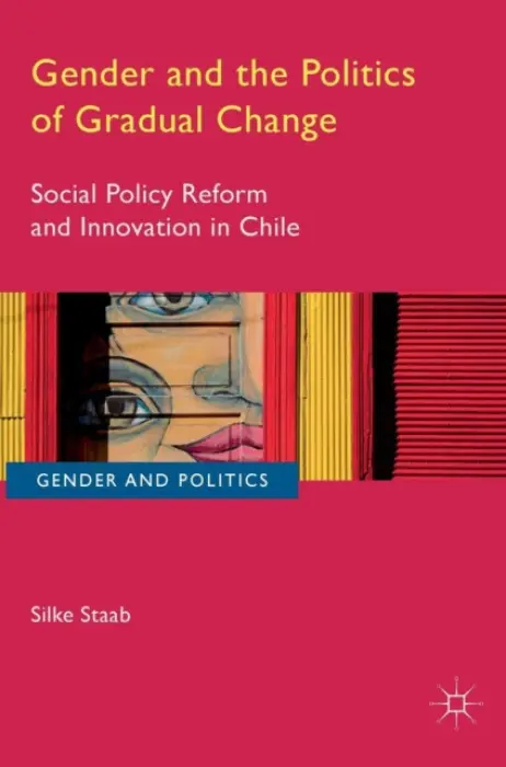 Gender and the Politics of Gradual Change - Staab, Silke