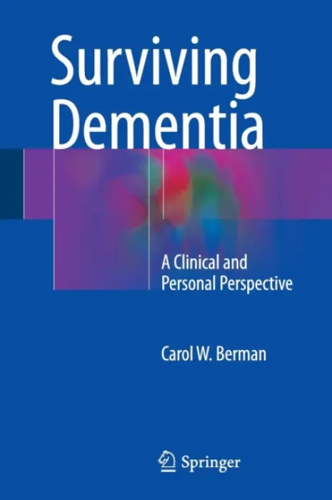 Surviving Dementia - Berman, Carol W.