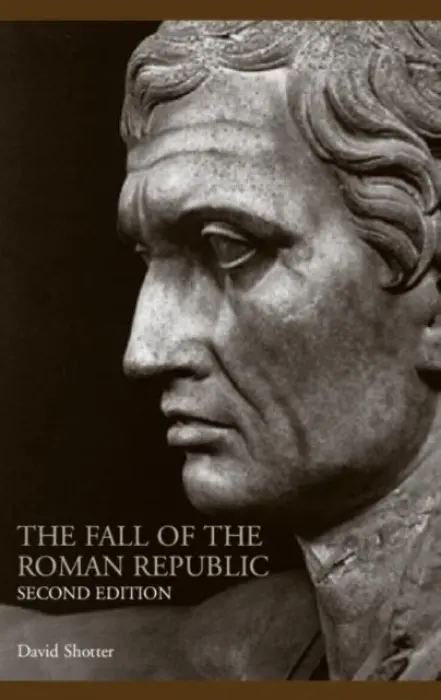 Fall of the Roman Republic - Shotter, David (University of Lancaster, UK)