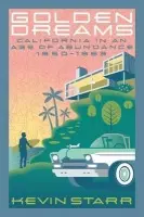 Golden Dreams - Starr, Kevin (University Professor and Professor of History, University Professor and Professor of History, University of Southern California, Los Angeles, CA)