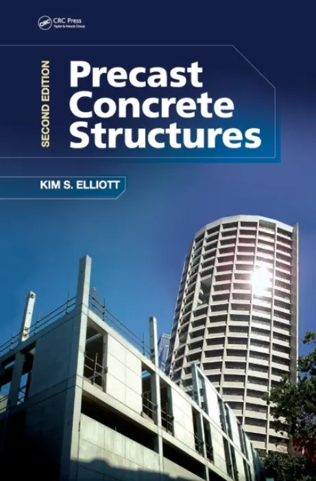 Precast Concrete Structures - Elliott, Kim S. (University of Nottingham, UK)
