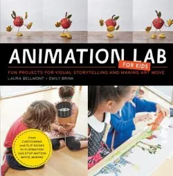 Animation Lab for Kids - Emily Brink, Laura Bellmont