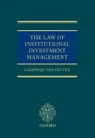 Law of Institutional Investment Management - van Setten, Lodewijk (Visiting Professor of Law, King's College London and Special Counsel, Covington  a  Burling)