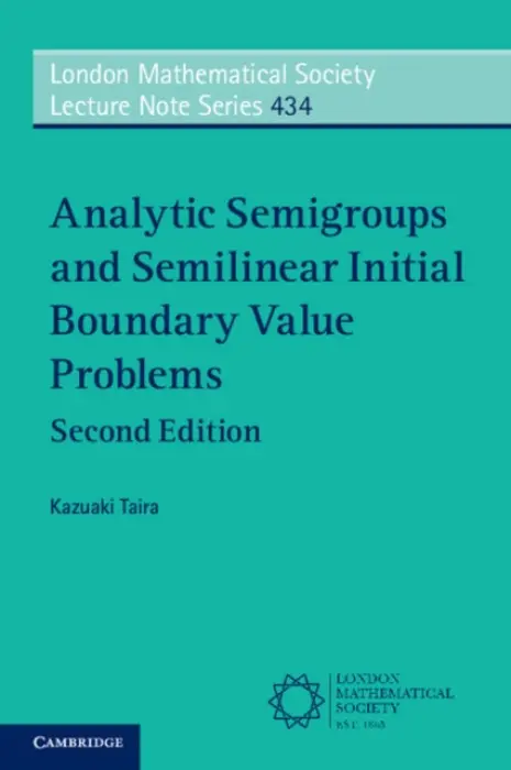 Analytic Semigroups and Semilinear Initial Boundary Value Problems - Taira, Kazuaki (Waseda University, Japan)