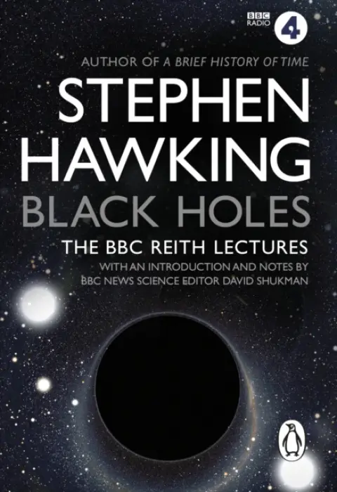 Black Holes: The Reith Lectures - Hawking, Stephen