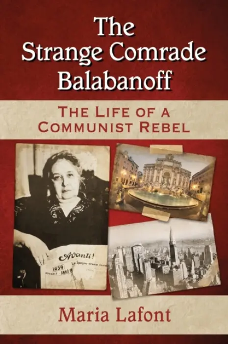 Strange Comrade Balabanoff - Lafont, Maria