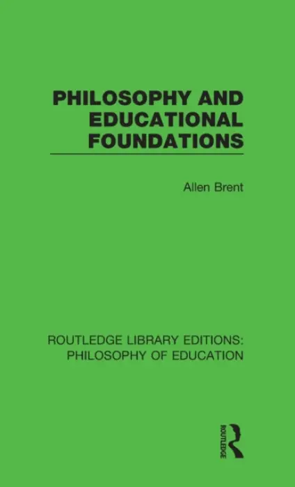 Philosophy and Educational Foundations - Brent, Allen