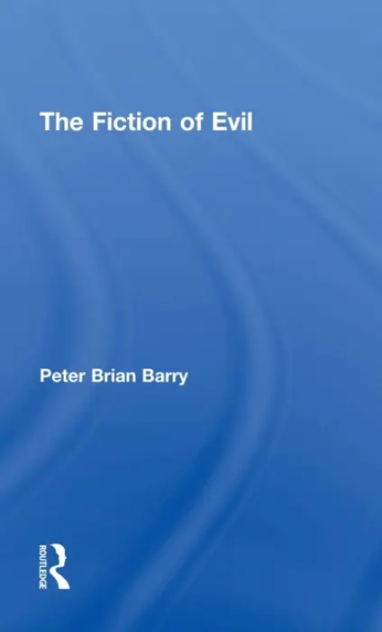Fiction of Evil - Barry, Peter Brian (Saginaw Valley State University, USA)