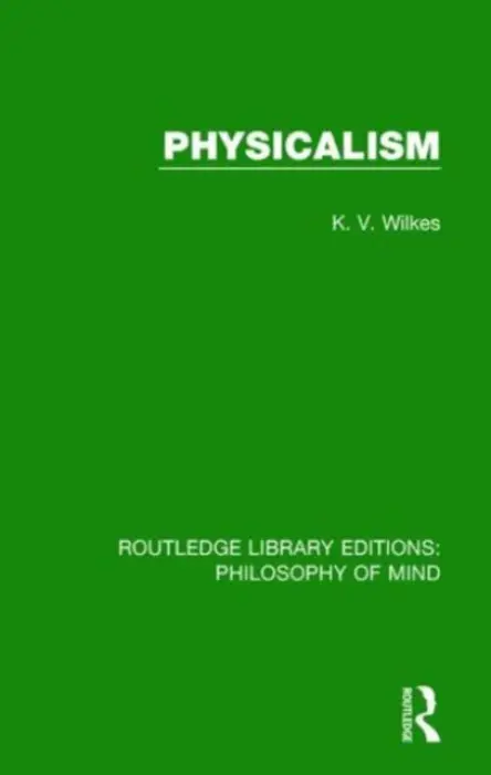 Physicalism - Wilkes, K. V.