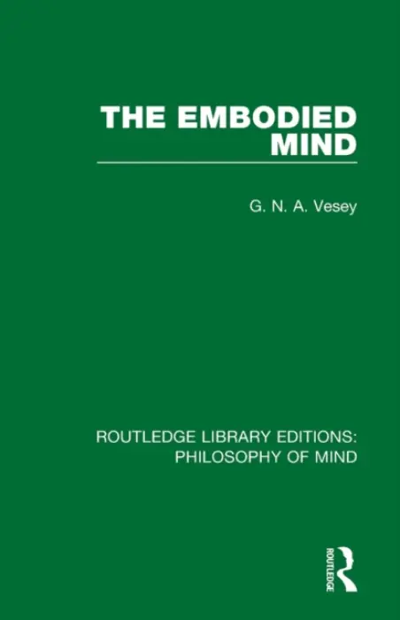 Embodied Mind - Vesey, G. N. A.