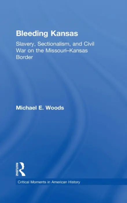 Bleeding Kansas - Woods, Michael (Marshall University, USA)