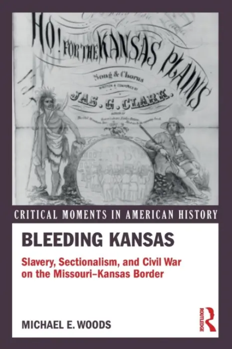 Bleeding Kansas - Woods, Michael (Marshall University, USA)