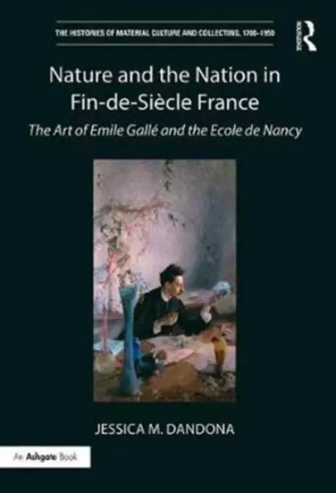 Nature and the Nation in Fin-de-Siecle France - Dandona, Jessica M.