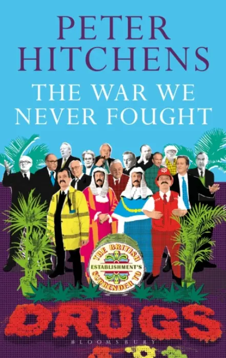 The War We Never Fought - Peter  Hitchens