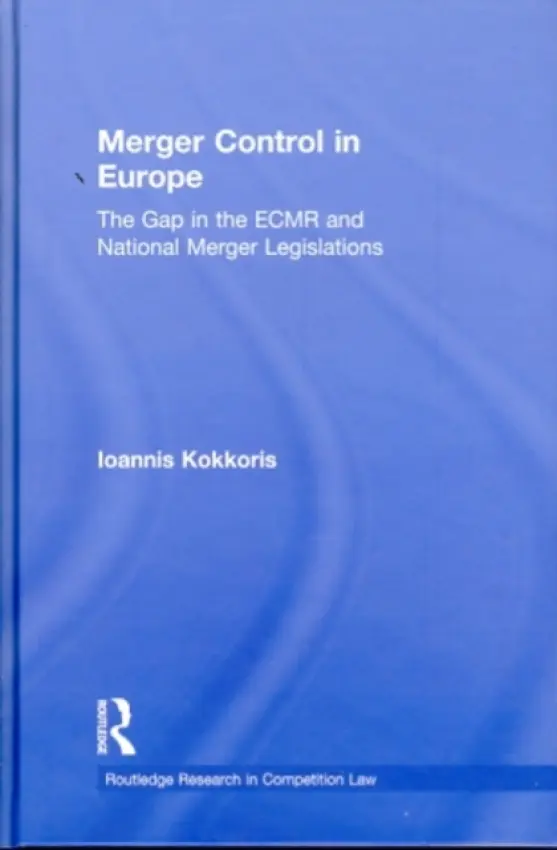 Merger Control in Europe - Kokkoris, Ioannis