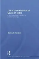 Culturalization of Caste in India - Natrajan, Balmurli (William Paterson University, US)